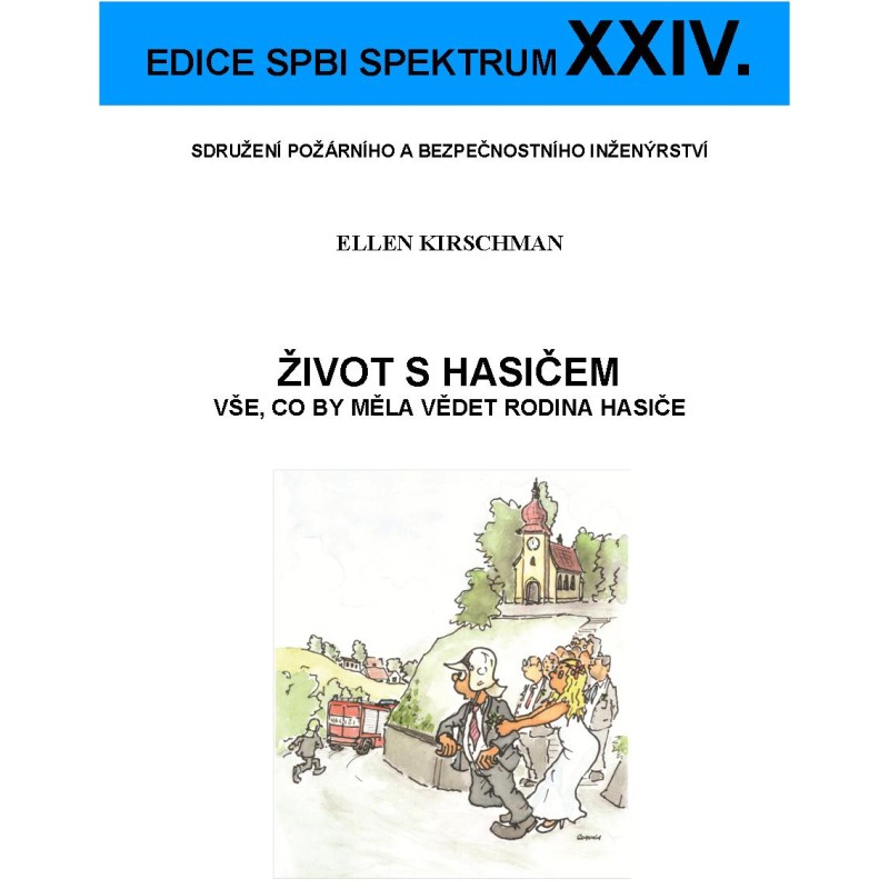 XXIV. Život s hasičem. Vše, co by měla vědět rodina hasiče